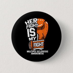 Her Fight Is My Fight Multiple Sclerosis Orange Ri Button