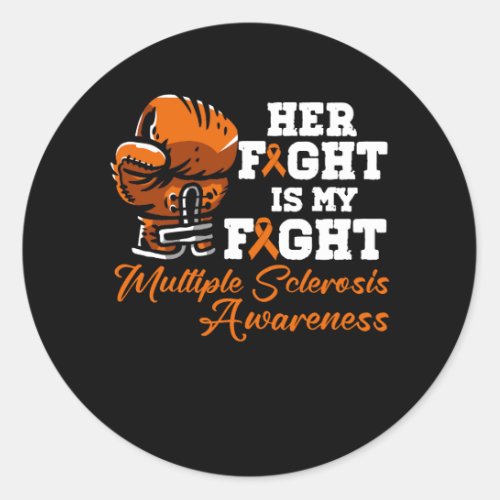 Her Fight Is My Fight Multiple Sclerosis Orange Ri Classic Round Sticker