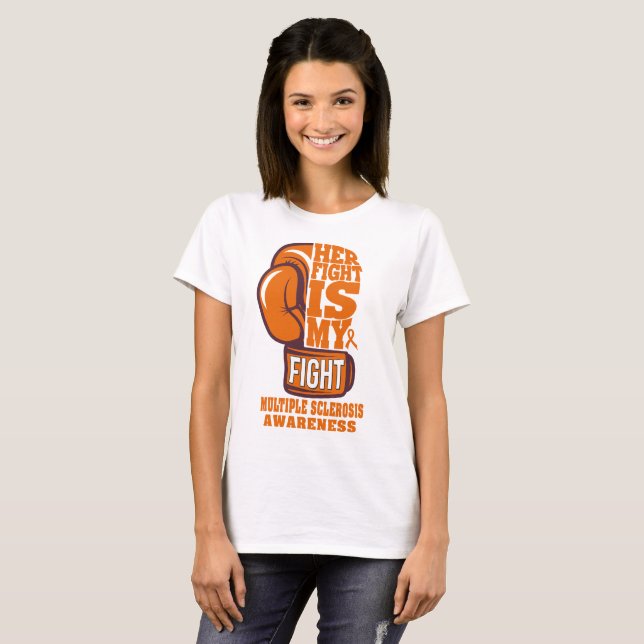 Her Fight is My Fight Multiple Sclerosis Support T-Shirt (Front Full)