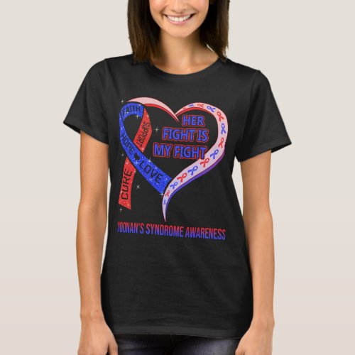 Her Fight Is My Fight Noonans Syndrome Awareness T_Shirt