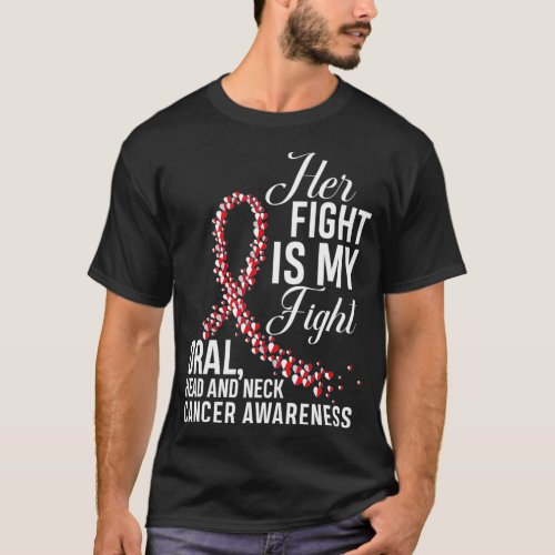 Her Fight Is My Fight Oral Head  Neck Cancer Awar T_Shirt