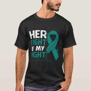 Her Fight Is My Fight OVARIAN CANCER AWARENESS Fea T-Shirt