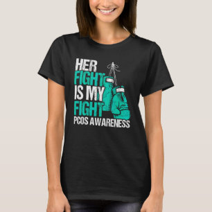Her fight is my fight PCOS Awareness Polycystic ov T-Shirt