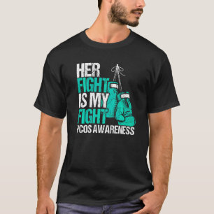 Her fight is my fight PCOS Awareness Polycystic ov T-Shirt