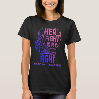 Her Fight Is My Fight Pregnancy Infant Loss  T-Shirt