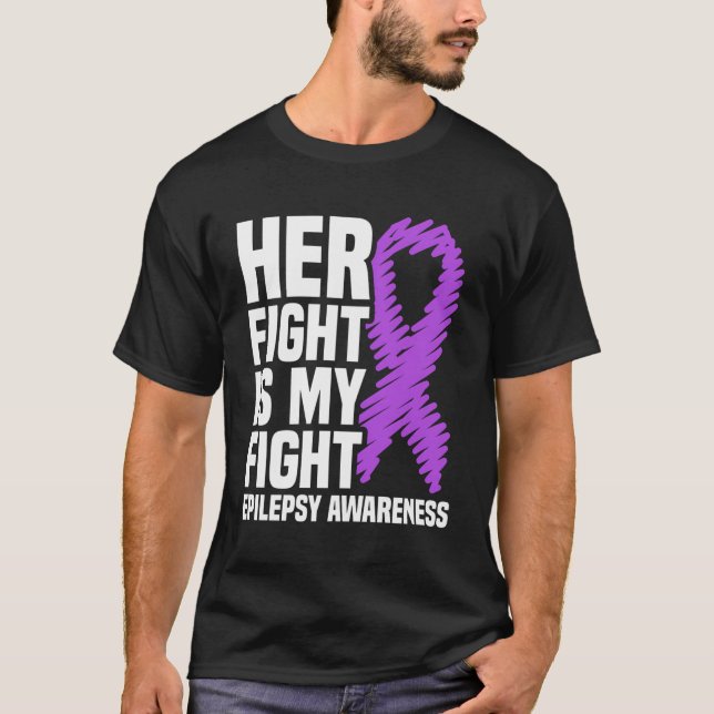 Her Fight Is My Fight Purple Ribbon Epilepsy Aware T-Shirt (Front)