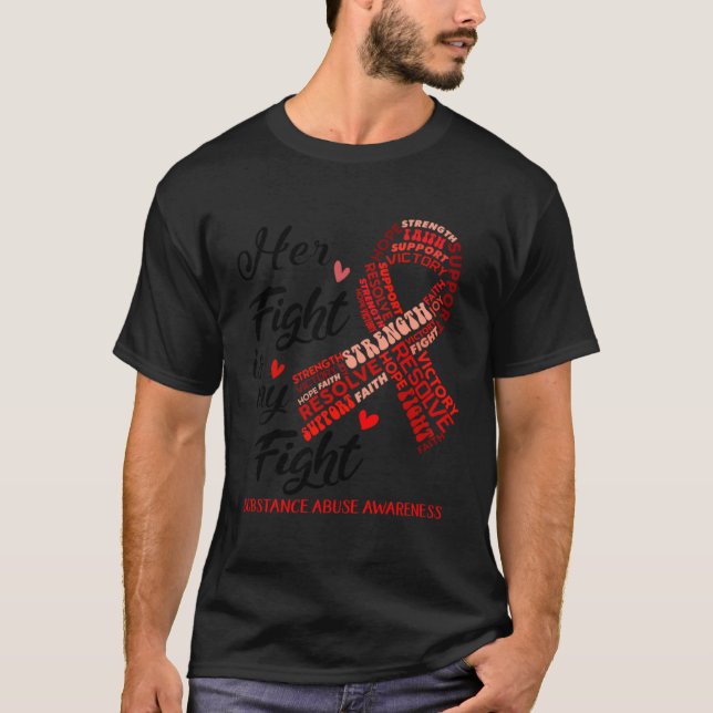 Her Fight Is My Fight Red Ribbon Substance Abuse A T-Shirt (Front)
