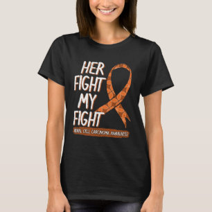 Her Fight Is My Fight Renal Cell Carcinoma Awarene T-Shirt