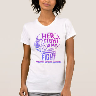 Her Fight Is My Fight Rheumatoid Arthritis  T-Shirt