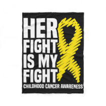 Her Fight Is My Fight Ribbon Childhood Cancer Awar Fleece Blanket