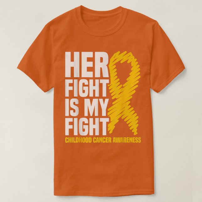 Her Fight Is My Fight Ribbon Childhood Cancer Awar T-Shirt (Design Front)