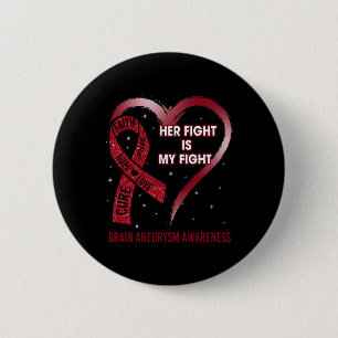 Her Fight Is My Fight Ribbon Heart Brain Aneurysm  Button