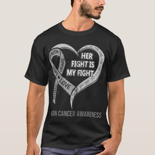 Her Fight Is My Fight Ribbon Heart Brain Cancer Aw T_Shirt