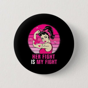 Her Fight Is My Fight Rosie Riveter Breast Cancer Button