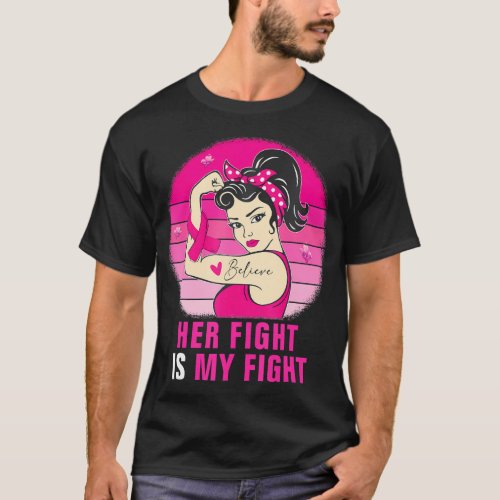 Her Fight Is My Fight Rosie Riveter Breast Cancer T_Shirt