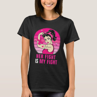 Her Fight Is My Fight Rosie Riveter Breast Cancer  T-Shirt