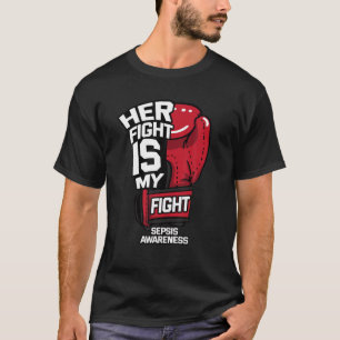 Her Fight Is My Fight Sepsis Awareness Septicemia T-Shirt