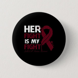 Her Fight Is My Fight Sickle Cell Anemia Awareness Button