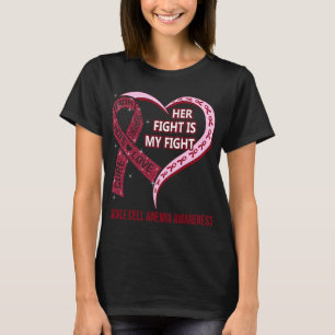 Her Fight Is My Fight Sickle Cell Anemia Awareness T-Shirt