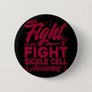 Her Fight Is My Fight Sickle Cell Awareness 1  Button