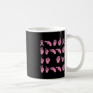 Her Fight Is My Fight Sign Language Breast Cancer  Coffee Mug