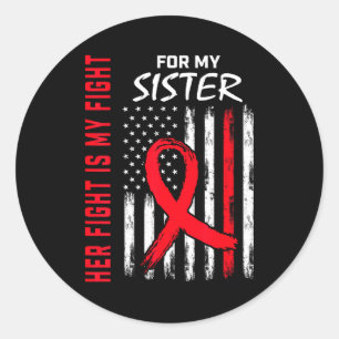 Her Fight Is My Fight Sister Heart Disease Awarene Classic Round Sticker