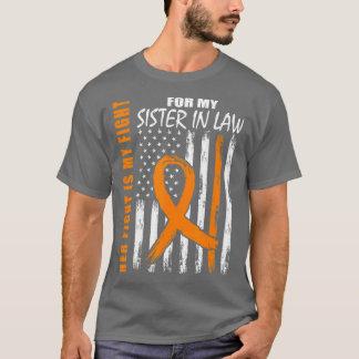 Her Fight Is My Fight Sister In Law Leukemia Aware T-Shirt