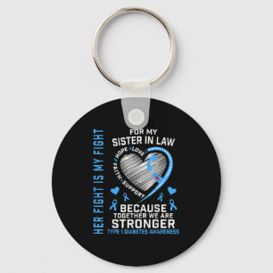 Her Fight Is My Fight Sister In Law Type 1 Diabete Keychain