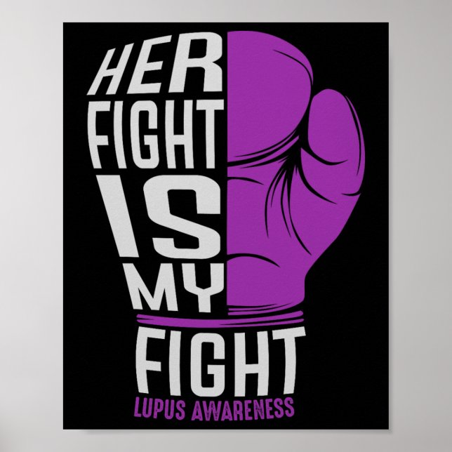 Her Fight Is My Fight - Sle Lupus Awareness Poster (Front)