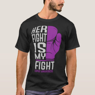 Her Fight Is My Fight - Sle Lupus Awareness T-Shirt