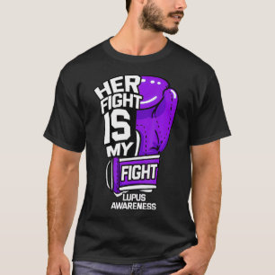 Her Fight Is My Fight Systemic Lupus Erythematosus T-Shirt