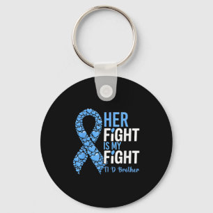 Her Fight Is My Fight T1d Brother Type 1 Diabetes  Keychain