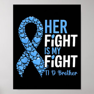 Her Fight Is My Fight T1d Brother Type 1 Diabetes  Poster