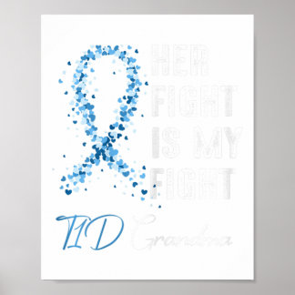 Her Fight Is My Fight T1D Grandma Type 1 Diabetes Poster
