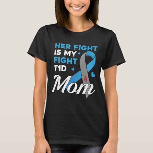 Her Fight Is My Fight T1d Mom Diabetes Awareness T_Shirt
