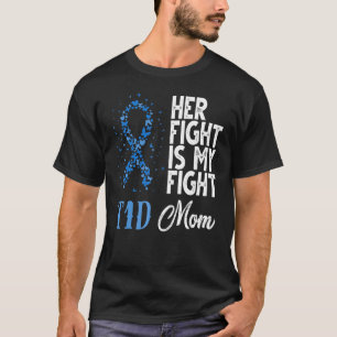 Her Fight Is My Fight T1D Mom Diabetes Awareness T-Shirt