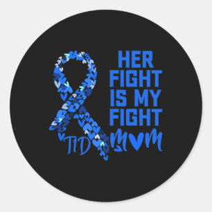 Her Fight Is My Fight T1D Mom Type 1 Diabetes Awar Classic Round Sticker