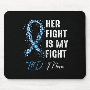 Her Fight Is My Fight T1d Mom Type 1 Diabetes Awar Mouse Pad