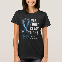 Her Fight Is My Fight T1D Mom Type 1 Diabetes Awar T-Shirt