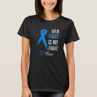 Her Fight Is My Fight T1D Mom Type 1 Diabetes Awar T-Shirt
