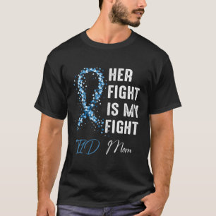 Her Fight Is My Fight T1d Mom Type 1 Diabetes Awar T-Shirt