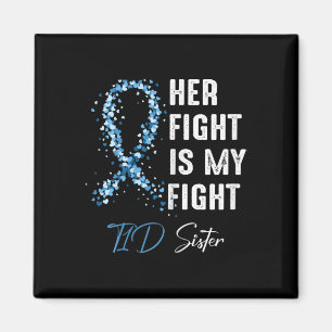 Her Fight Is My Fight T1d Sister Type 1 Diabetes A Magnet