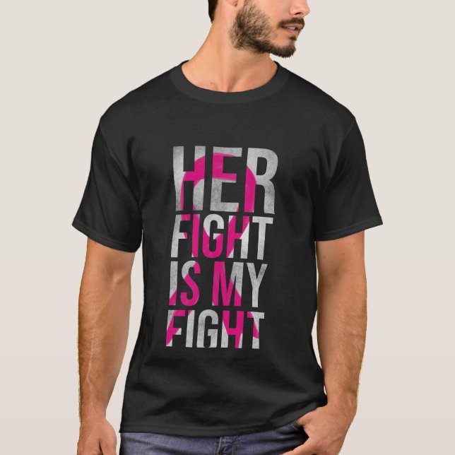 Her Fight Is My Fight T-Shirt (Front)