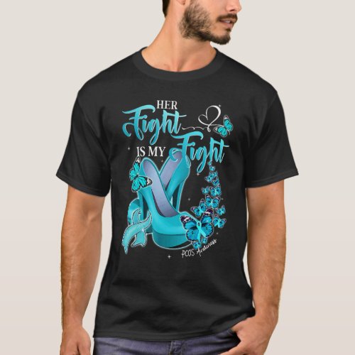 Her Fight Is My Fight Teal High Heels Pcos Awarene T_Shirt