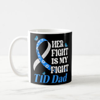 Her Fight Is My Fight Type 1 Diabetes Awareness T1 Coffee Mug