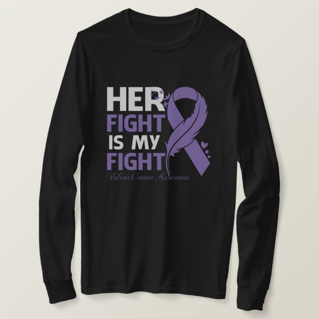 Her Fight Is My Fight VULVAR CANCER AWARENESS Feat T-Shirt (Design Front)
