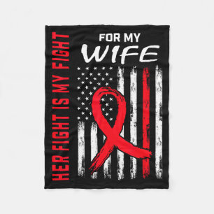 Her Fight Is My Fight Wife Heart Disease Awareness Fleece Blanket