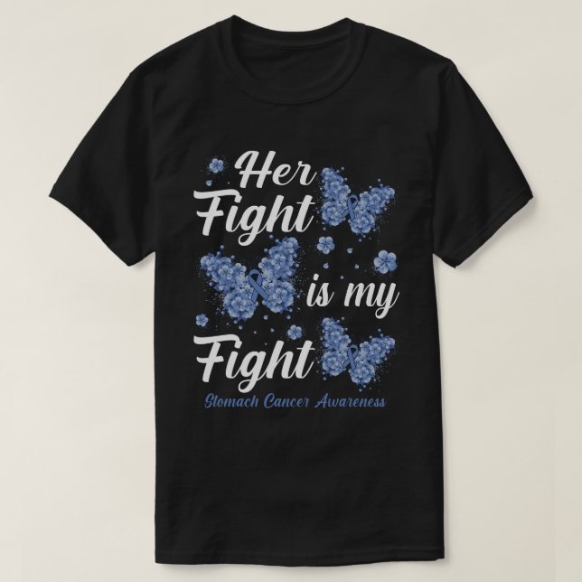 Her Fight Is My FightStomach Cancer Awareness Butt T-Shirt (Design Front)