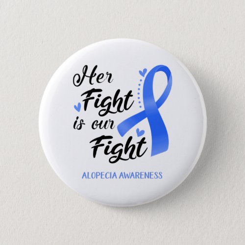 Her Fight is our Fight Alopecia Awareness Button