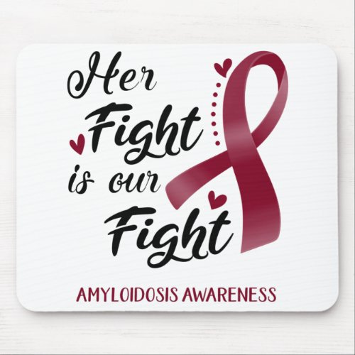 Her Fight is our Fight Amyloidosis Awareness Mouse Pad